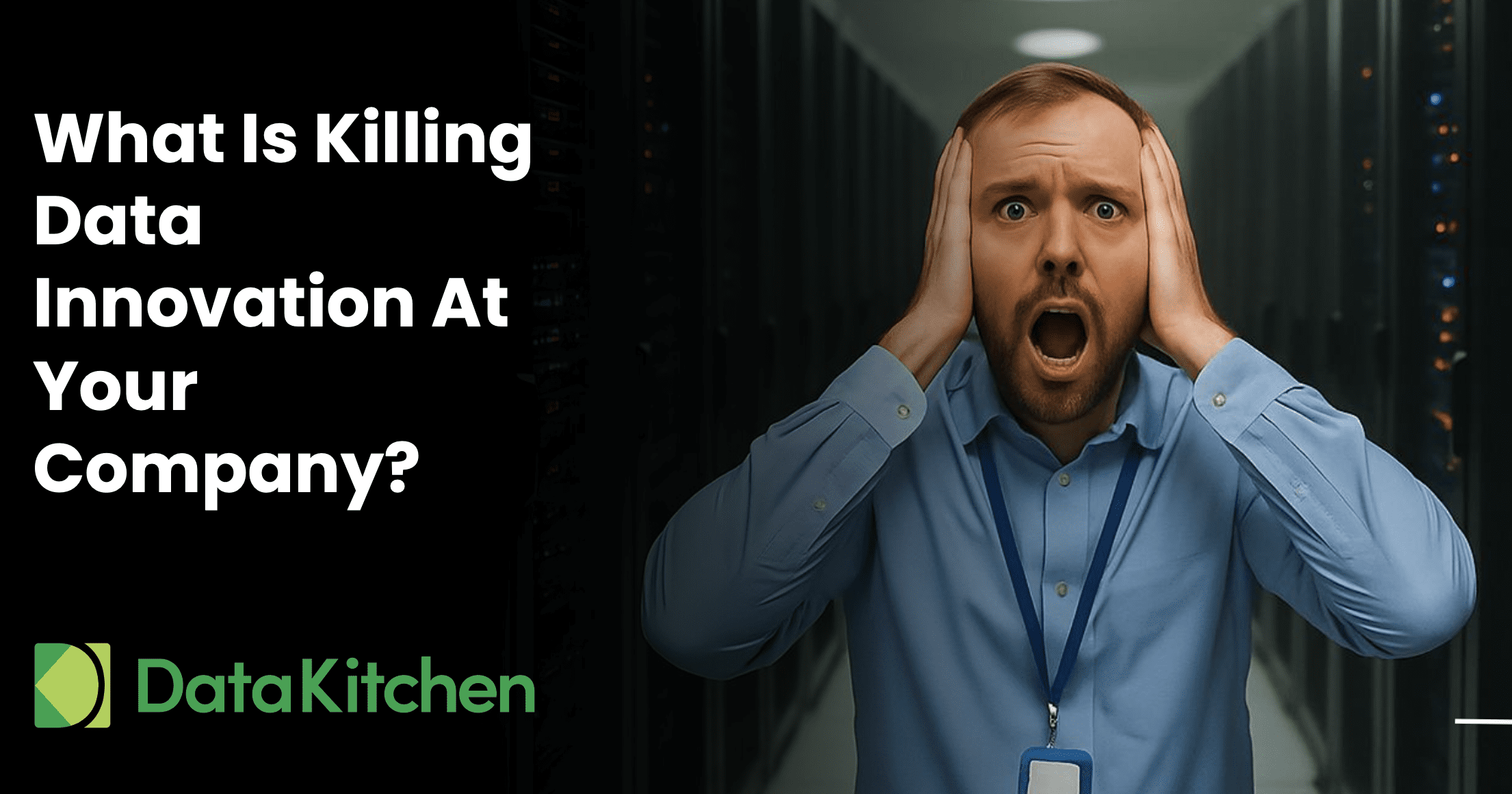 What’s Killing Data Innovation At Your Company?  The Hidden Crisis in Data Usability