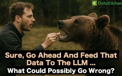 Sure, Go Ahead And Feed That Data To The LLM … What Could Possibly Go Wrong?