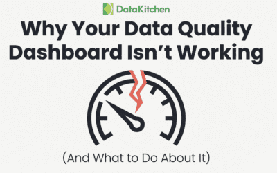Why Your Data Quality Dashboard Isn’t Working And What to Do About It
